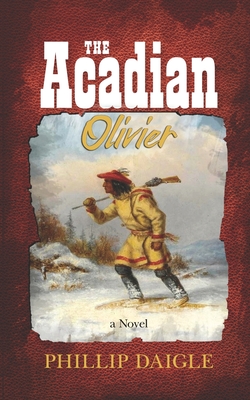 Coperta cărții 'The Acadian - Phillip Daigle'