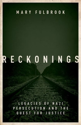 Reckonings: Legacies of Nazi Persecution - Mary Fulbrook
