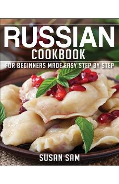 Poza produsului Russian Cookbook: Book 2, for Beginners Made Easy Step by Step - Susan Sam