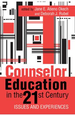 Poza produsului Counselor Education in the 21st Century: Issues and Experiences - Jane E. Atieno Okech