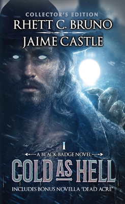 Cold as Hell, Collector's Edition: Includes Bonus Novella Dead Acre - Rhett C. Bruno
