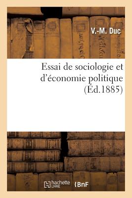 Essai de Sociologie Et d'Économie Politique: L'Évolution Sociale Sous l'Influence Des Intérêts Collectifs Et Individuels -