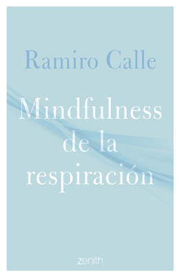 Mindfulness de la Respiración / Mindfulness of the Breath - Ramiro Calle