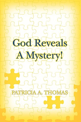 God Reveals a Mystery! - Patricia A. Thomas