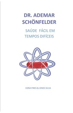 Poza produsului Dr. Ademar Schönfelder, Saúde fácil em tempos difíceis: Saúde Fácil, em tempos difíceis - Jones Silva