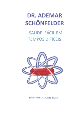 Dr. Ademar Schönfelder, Saúde fácil em tempos difíceis: Saúde Fácil, em tempos difíceis - Jones Silva