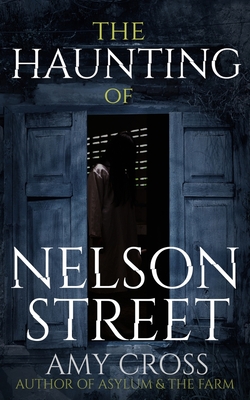 The Haunting of Nelson Street - Amy Cross