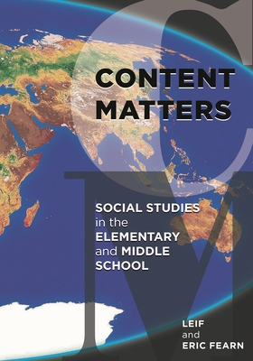 Content Matters: Social Studies in the Elementary and Middle School - Leif Fearn