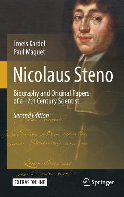 Nicolaus Steno: Biography and Original Papers of a 17th Century Scientist - Troels Kardel