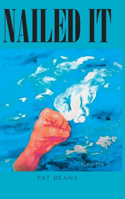 Coperta cărții 'Nailed It: An Artists's Unique View of the Bible - Pat Beans'