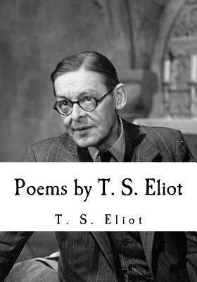 Poems by T. S. Eliot - T. S. Eliot