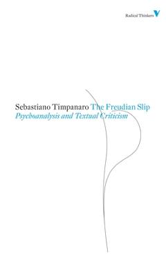 Coperta cărții 'The Freudian Slip: Psychoanalysis and Textual Criticism - Sebastiano Timpanaro'