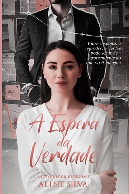 A espera da verdade - Aline Silva