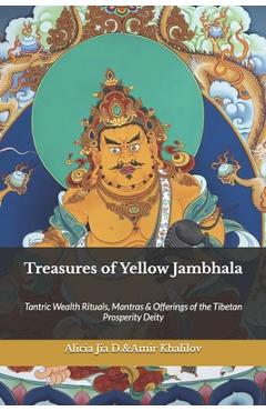 Coperta cărții 'Treasures of Yellow Jambhala: Tantric Wealth Rituals, Mantras & Offerings of the Tibetan Prosperity Deity - Amir'