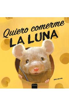 Coperta cărții 'Quiero Comerme La Luna - Eric Zhang'