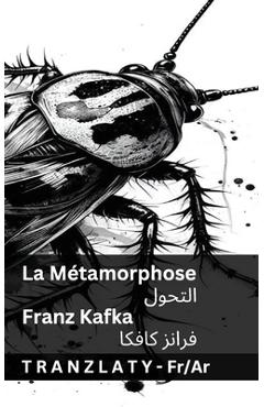 Poza produsului La Métamorphose / التحول: Tranzlaty Français العربية - Franz Kafka