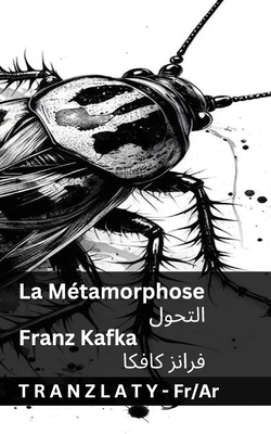 La Métamorphose / التحول: Tranzlaty Français العربية - Franz Kafka
