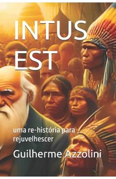 Coperta cărții 'Intus Est: uma re-história para rejuvelhescer - Guilherme Azzolini'