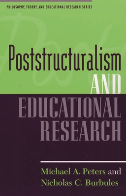 Poststructuralism and Educational Research - Michael A. Peters