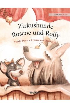 Poza produsului Zirkushunde Roscoe und Rolly: German Edition of Circus Dogs Roscoe and Rolly - Tuula Pere
