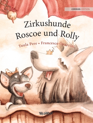 Zirkushunde Roscoe und Rolly: German Edition of