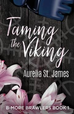 Coperta cărții 'Taming the Viking - Aurelia St James'