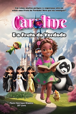 Caroline e a Fruta da Verdade - Paulo Henrique Shadow