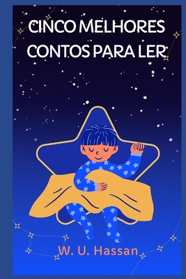 Cinco Melhores Contos Para Ler - W. U. Hassan