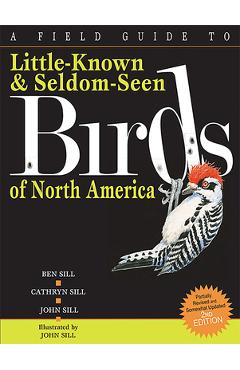 Coperta cărții 'A Field Guide to Little-Known and Seldom-Seen Birds of North America - Cathryn Sill'