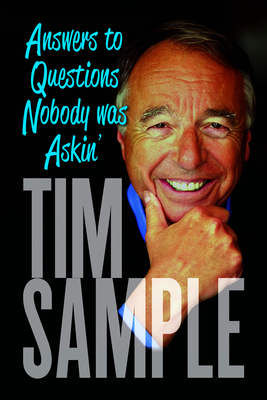 Answers to Questions Nobody Was Askin': And Other Revelations - Tim Sample