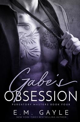 Gabe's Obsession - E. M. Gayle