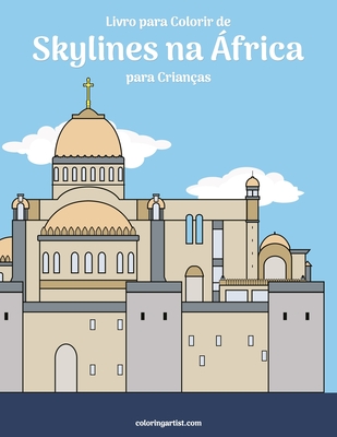 Livro para Colorir de Skylines na África para Crianças - Nick Snels