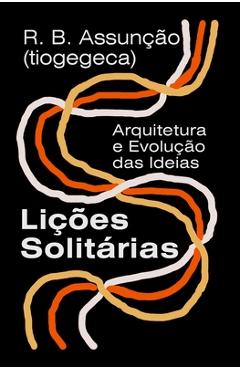 Poza produsului Lições Solitárias: Arquitetura e Evolução das Ideias - R. B. Assunção