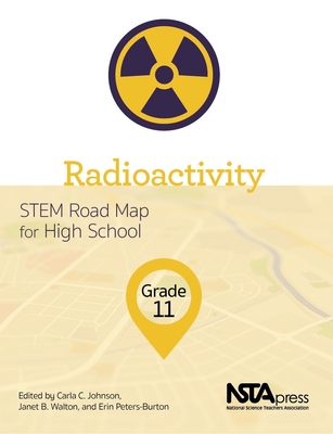 Coperta cărții 'Radioactivity, Grade 11: Stem Road Map for High School - Carla C. Johnson'