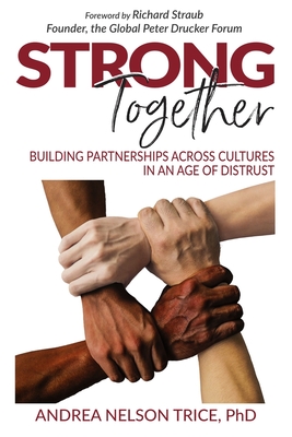 Strong Together: Building partnerships across cultures in an age of distrust - Andrea N. Trice