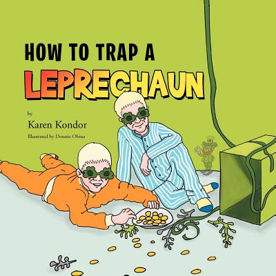 How To Trap A Leprechaun - Karen Kondor