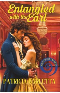 Coperta cărții 'Entangled with the Earl: Rogues Out of Time, Book 1 - Patricia Barletta'