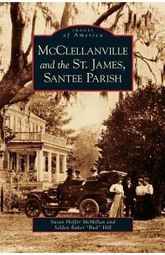Coperta cărții 'McClellanville and the St. James, Santee Parish - Susan Hoffer Mcmillan'