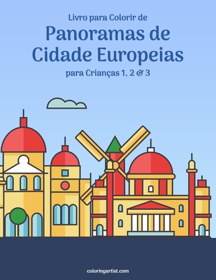 Livro para Colorir de Panoramas de Cidade Europeias para Crianças 1, 2 & 3 - Nick Snels