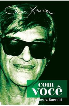 Coperta cărții 'Chico Xavier com Você - Chico Xavier'