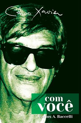 Chico Xavier com Você - Chico Xavier