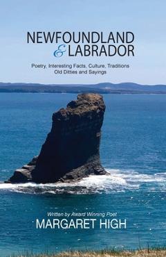 Coperta cărții 'Newfoundland & Labrador: Poetry, Interesting Facts, Culture, Traditions, Old Ditties and Sayings - Margaret Eileen High'