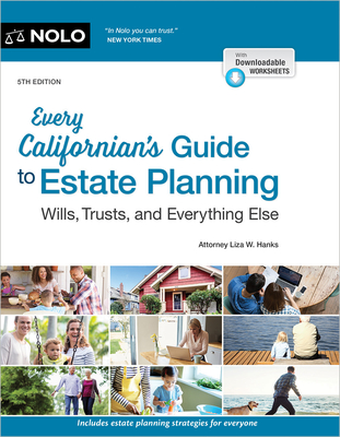 Every Californian's Guide to Estate Planning: Wills, Trust & Everything Else - Liza W. Hanks