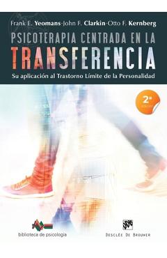 Coperta cărții 'Psicoterapia centrada en la transferencia. Su aplicación al trastorno límite de la personalidad - Otto F. Kernberg'