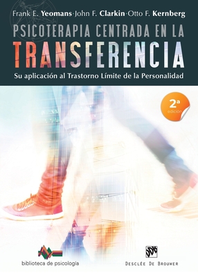 Psicoterapia centrada en la transferencia. Su aplicación al trastorno límite de la personalidad - Otto F. Kernberg