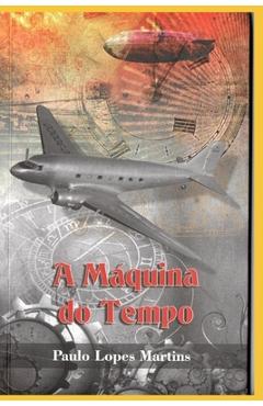 Poza produsului Maquina Do Tempo - Paulo Lopes Martins