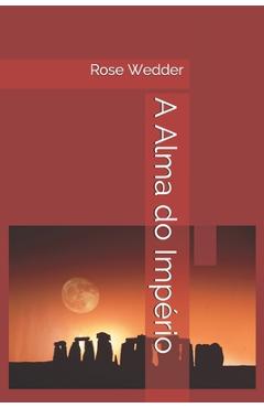 Coperta cărții 'A Alma do Império - Rose Wedder'