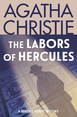 The Labors of Hercules: A Hercule Poirot Mystery - Agatha Christie