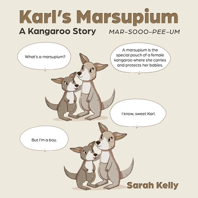 Karl's Marsupium: A Kangaroo Story - Sarah Kelly