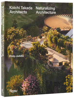 Koichi Takada: Naturalizing Architecture - Béatrice Grenier
